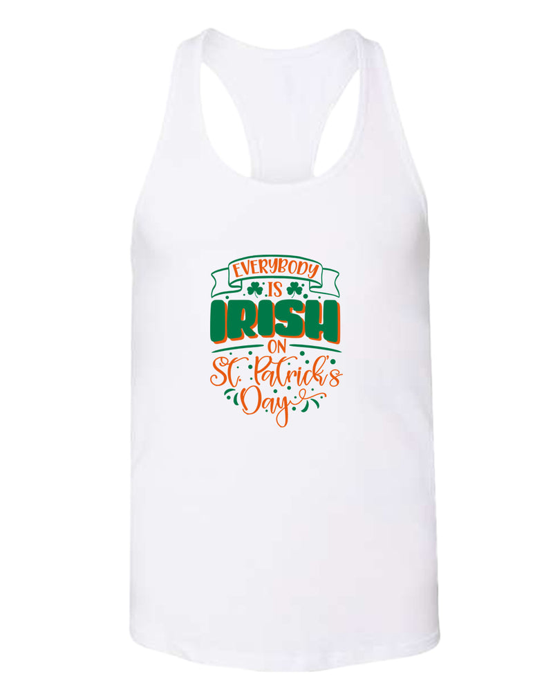 Everybody is Irish on St Patrick's day tank top women racerback st patrick's day tank top - Fivestartees