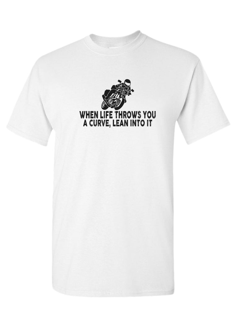 When life throws you a curve, lean into it motorcycle t-shirt - Fivestartees