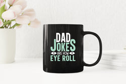 Dad jokes are how eye roll Coffee Mug, funny dad joke Coffee Mug - Fivestartees