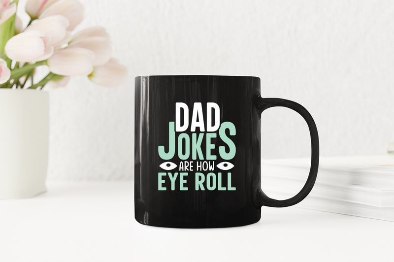 Dad jokes are how eye roll Coffee Mug, funny dad joke Coffee Mug - Fivestartees