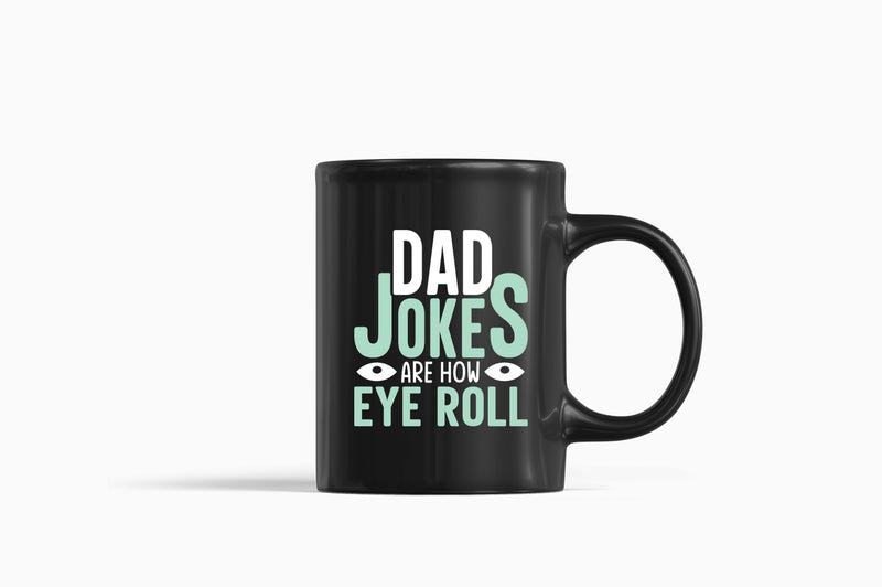 Dad jokes are how eye roll Coffee Mug, funny dad joke Coffee Mug - Fivestartees