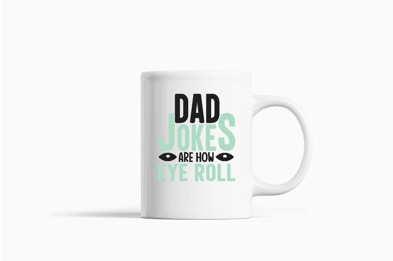 Dad jokes are how eye roll Coffee Mug, funny dad joke Coffee Mug - Fivestartees