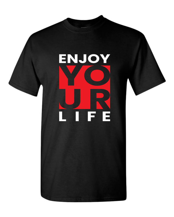 Enjoy your life t-shirt, motivational t-shirt, inspirational tees, casual tees - Fivestartees