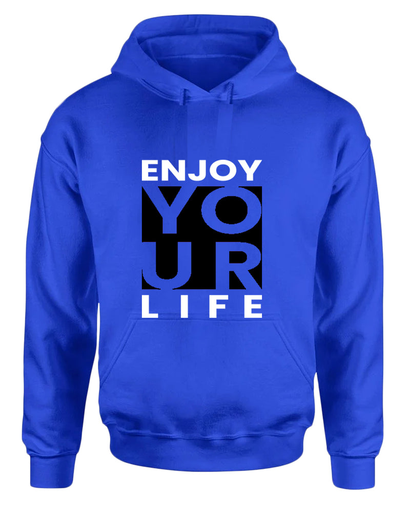 Enjoy your life hoodie, motivational hoodie, inspirational hoodies, casual hoodies - Fivestartees