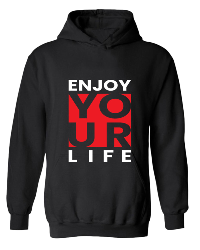 Enjoy your life hoodie, motivational hoodie, inspirational hoodies, casual hoodies - Fivestartees