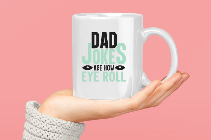 Dad jokes are how eye roll Coffee Mug, funny dad joke Coffee Mug - Fivestartees