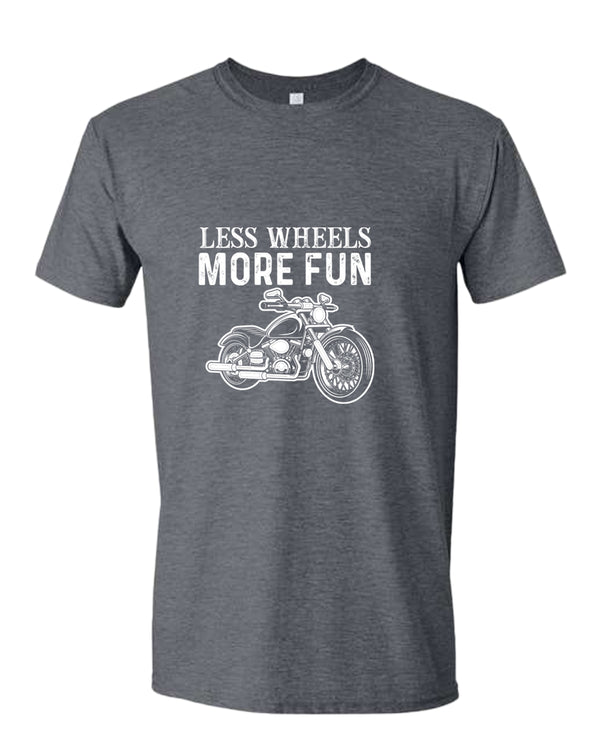 Less wheels more fun rider motorcycle t-shirt - Fivestartees