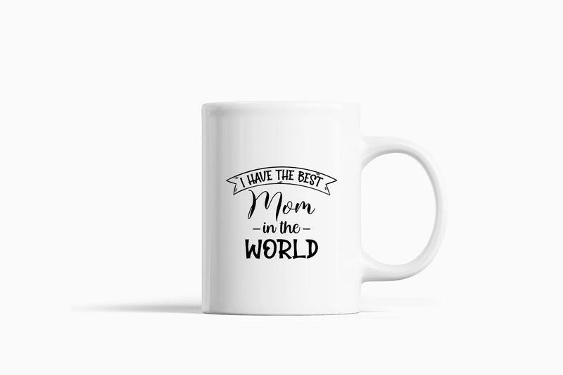 I have the best Mom in the world women Coffee Mugs - Fivestartees