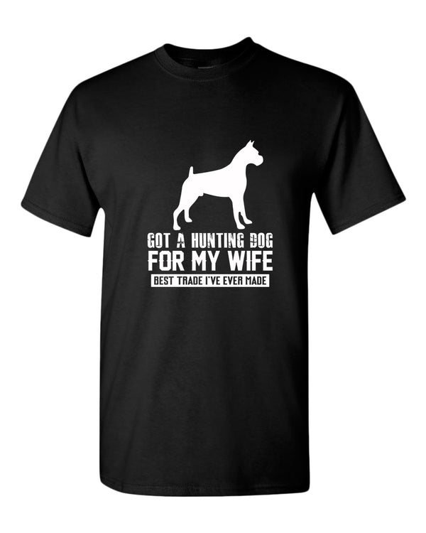 Got a hunting dog for my wife, best trade i've ever made t-shirt, funny tees - Fivestartees