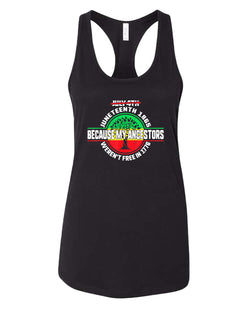 Because my ancestors weren't free in 1776 tank top - Fivestartees