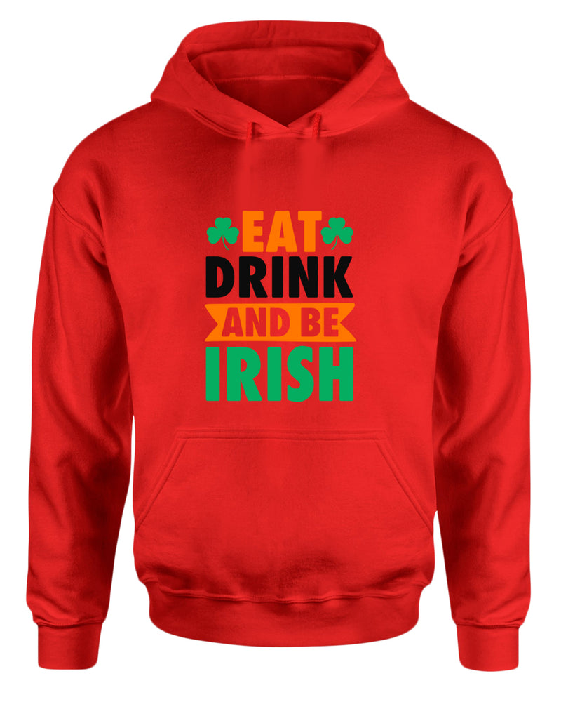 Eat drink and be irish hoodie women st patrick's day hoodie - Fivestartees