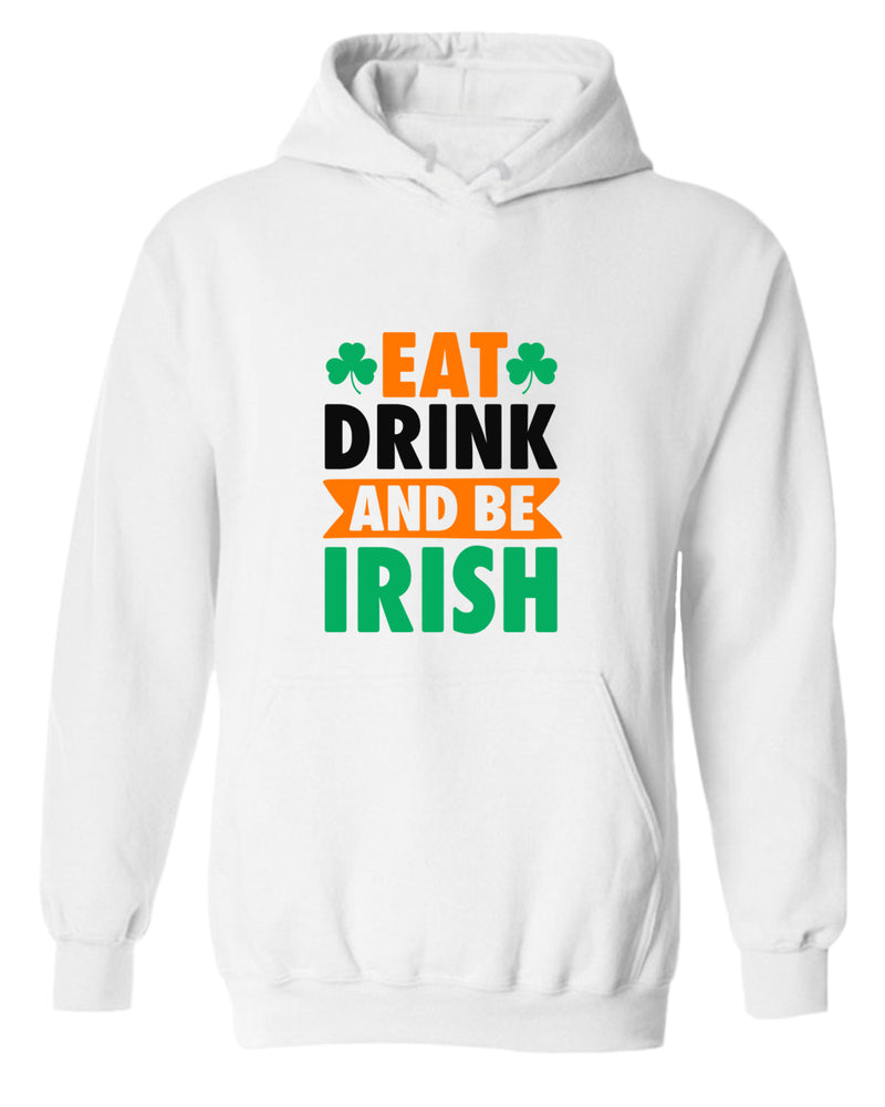 Eat drink and be irish hoodie women st patrick's day hoodie - Fivestartees