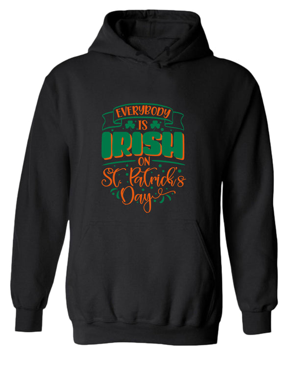 Everybody is Irish on St Patrick's day hoodie women st patrick's day hoodie - Fivestartees