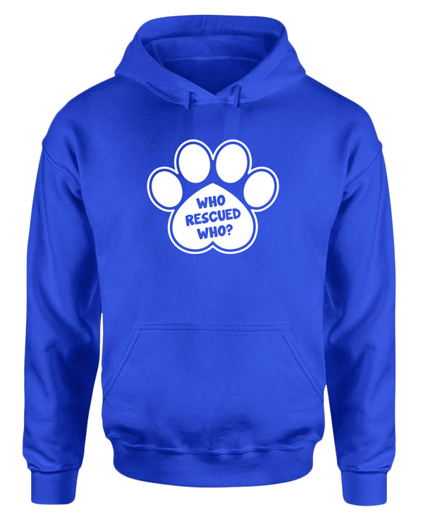 Who rescued who dog paw hoodie, rescue dog hoodie - Fivestartees