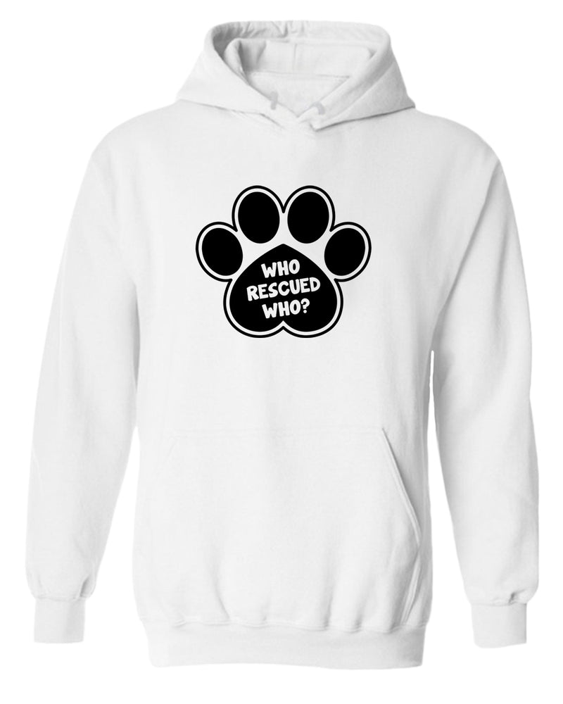 Who rescued who dog paw hoodie, rescue dog hoodie - Fivestartees