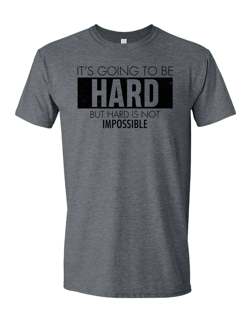 It's going to be hard T-shirt, Motivational tees - Fivestartees