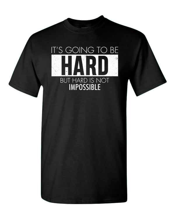 It's going to be hard T-shirt, Motivational tees - Fivestartees