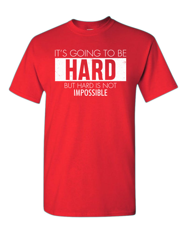 It's going to be hard T-shirt, Motivational tees - Fivestartees