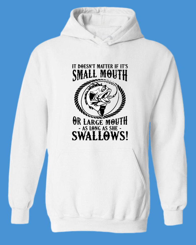 It doesn't matter if it's small or large mouth Fishing hoodie - Fivestartees