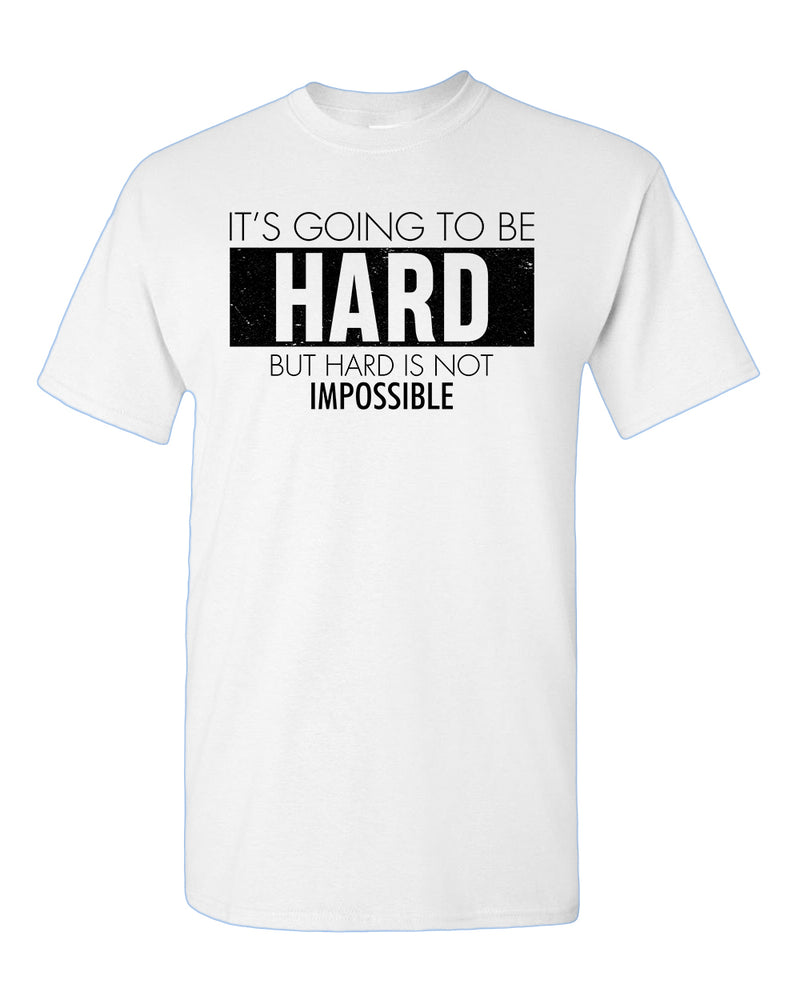 It's going to be hard T-shirt, Motivational tees - Fivestartees