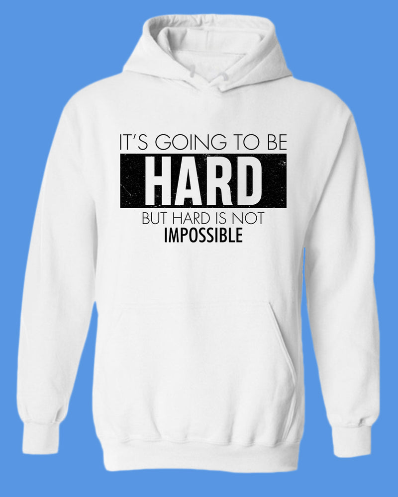 It's going to be hard hoodie, Motivational hoodies - Fivestartees