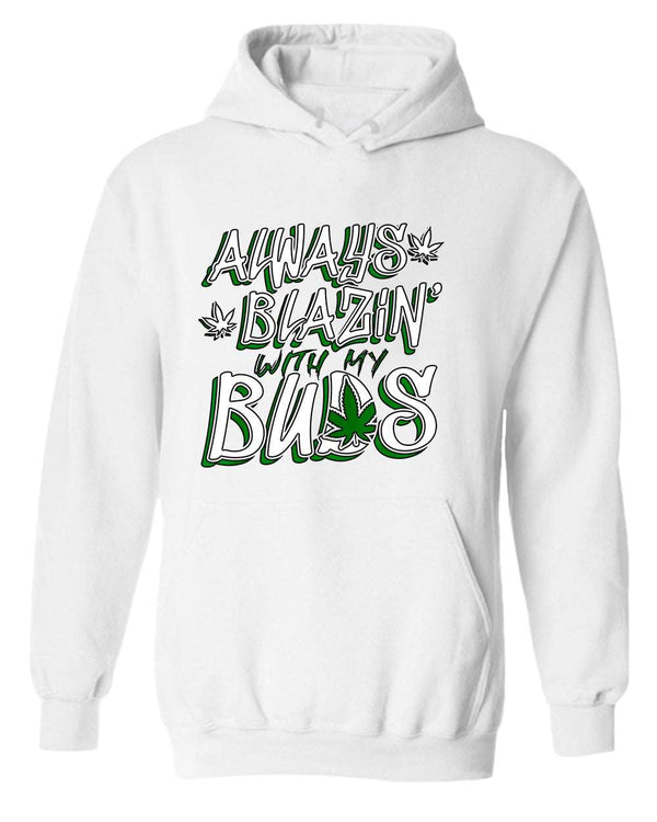 Always blazin' with my buds hoodie - Fivestartees