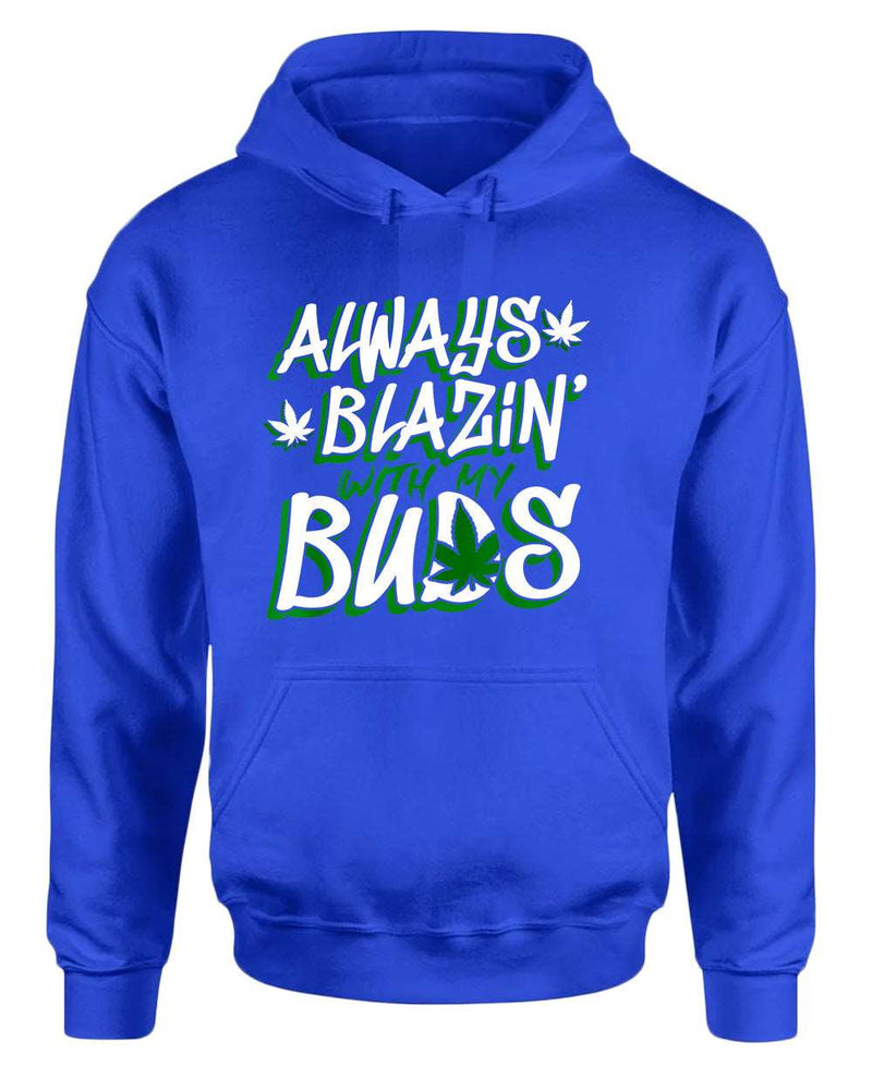 Always blazin' with my buds hoodie - Fivestartees