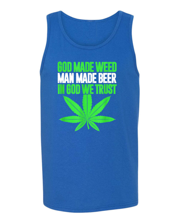 God made w**d, man made beer, in God we trust tank top - Fivestartees