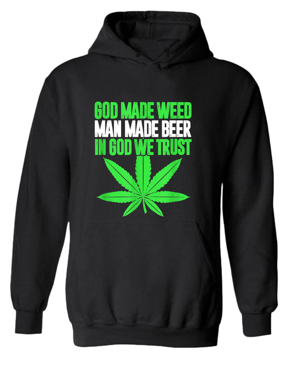 God made w**d, man made beer, in God we trust hoodie - Fivestartees