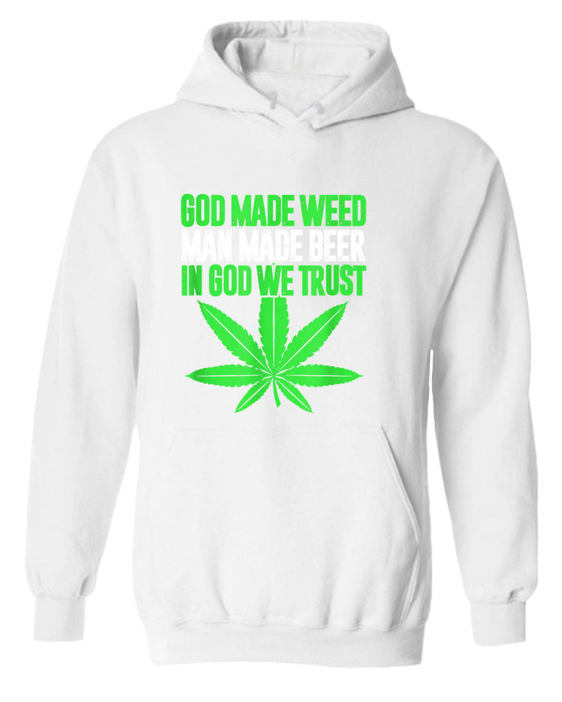 God made w**d, man made beer, in God we trust hoodie - Fivestartees