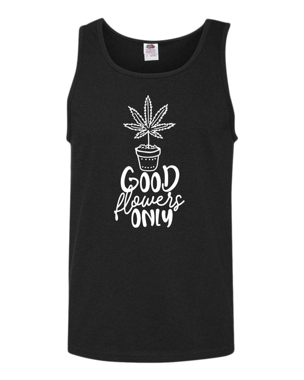 Good flowers only tank top - Fivestartees
