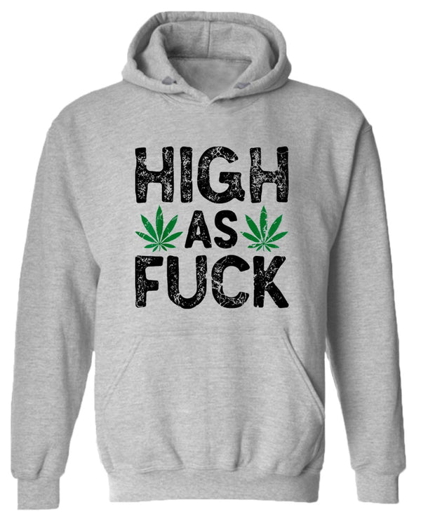 High as f**k hoodie - Fivestartees