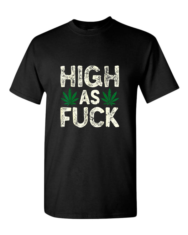 High as f**k t-shirt - Fivestartees