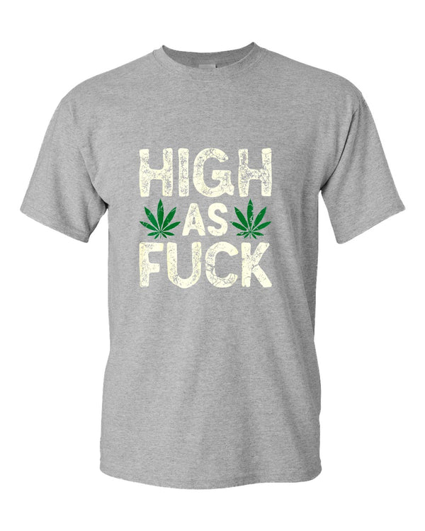 High as f**k t-shirt - Fivestartees