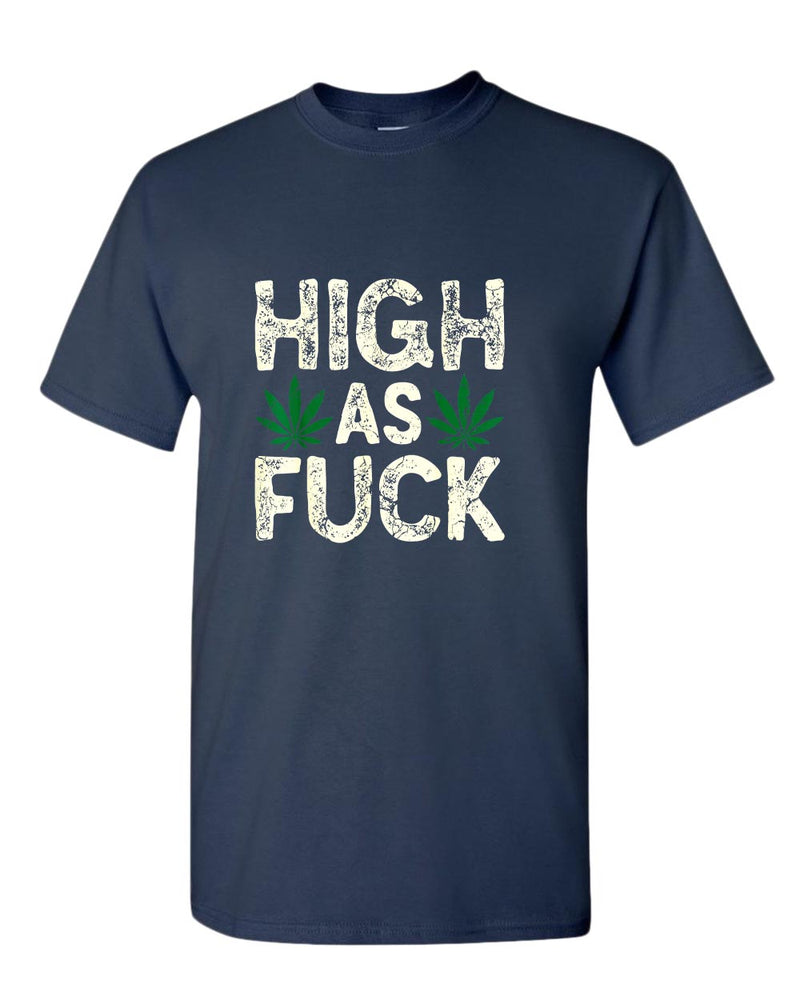 High as f**k t-shirt - Fivestartees