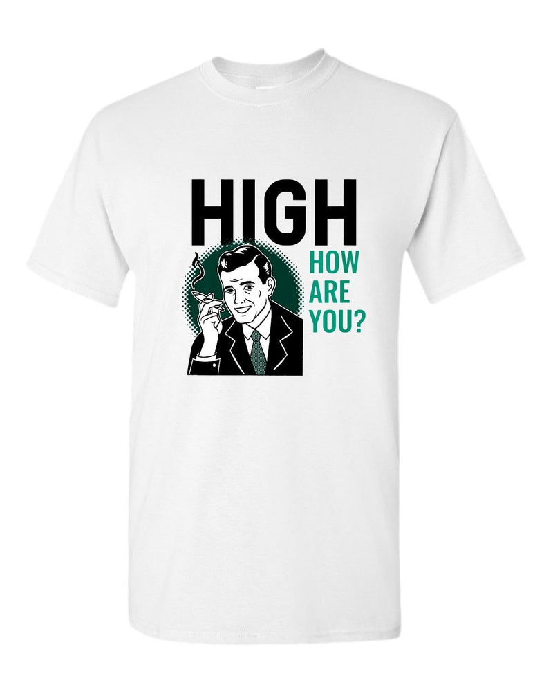 High how are you p*t t-shirt - Fivestartees