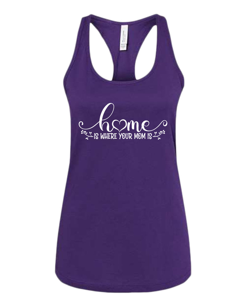 Home is where your mom is tank top - Fivestartees