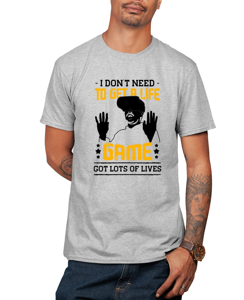 I don't need to get a life, game got lots of lives funny game tee - Fivestartees