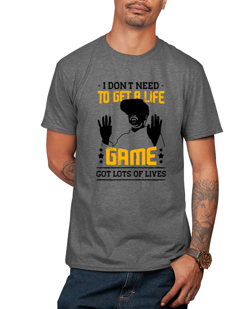 I don't need to get a life, game got lots of lives funny game tee - Fivestartees