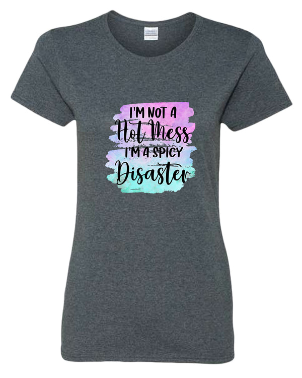 I'm not a Hot mess, I'm a spicy disaster t-shirt - Fivestartees