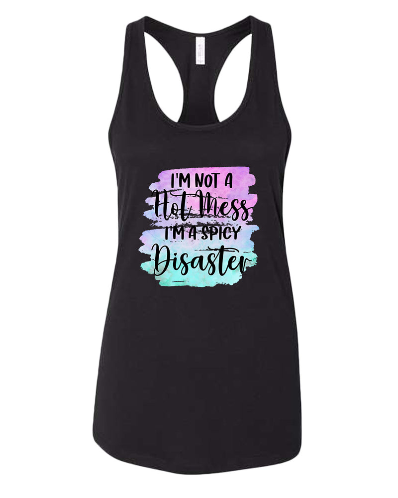 I'm not a Hot mess, I'm a spicy disaster tank top - Fivestartees