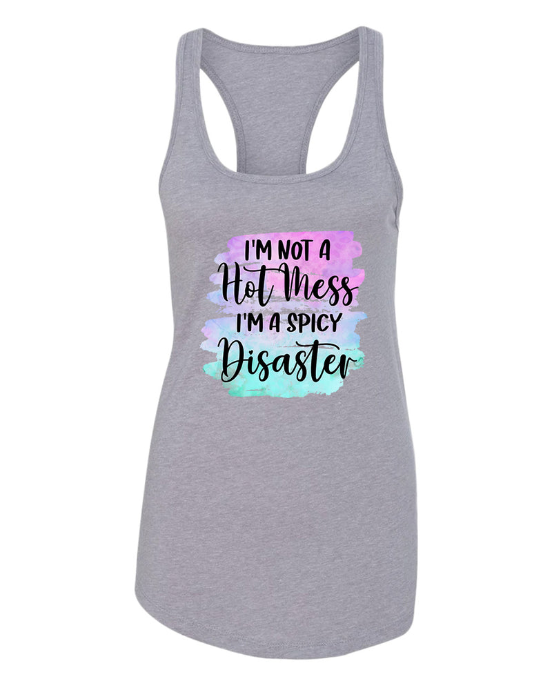 I'm not a Hot mess, I'm a spicy disaster tank top - Fivestartees