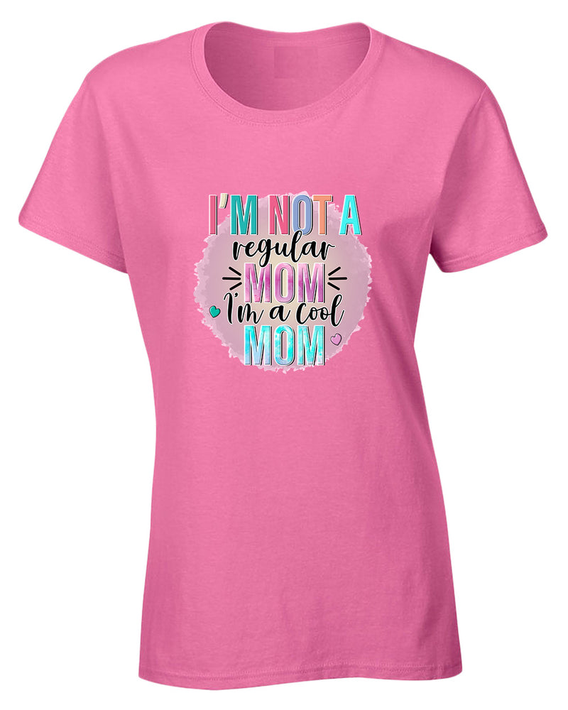 I'm not a regular Mom, i'm a cool mom t-shirt - Fivestartees