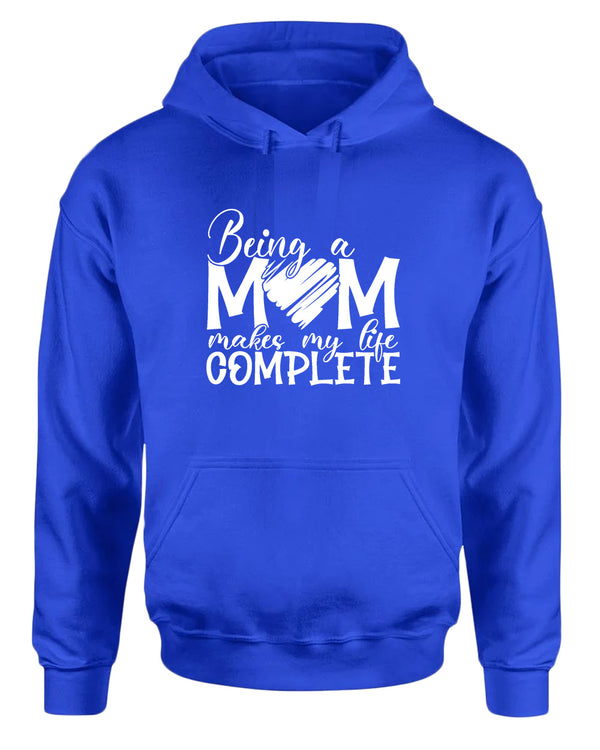 Being a mom makes my life complete hoodie - Fivestartees