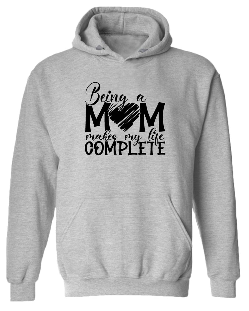 Being a mom makes my life complete hoodie - Fivestartees