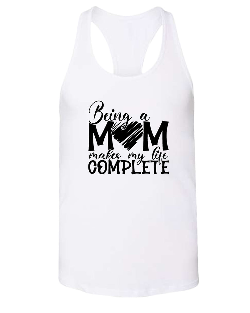 Being a mom makes my life complete tank top - Fivestartees