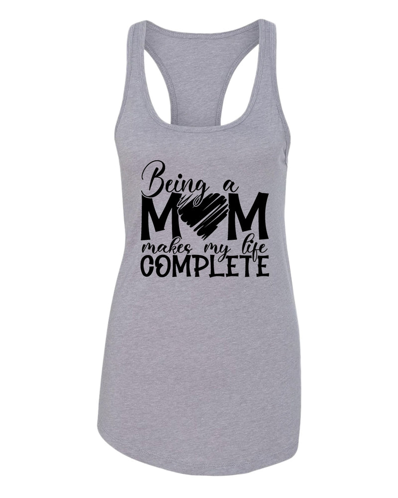 Being a mom makes my life complete tank top - Fivestartees
