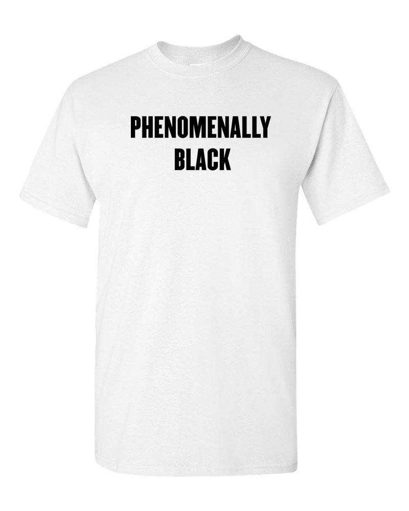 PHENOMENALLY BLACK T-Shirts Protest Tees BLM tee Black Lives Matter T-shirt - Fivestartees