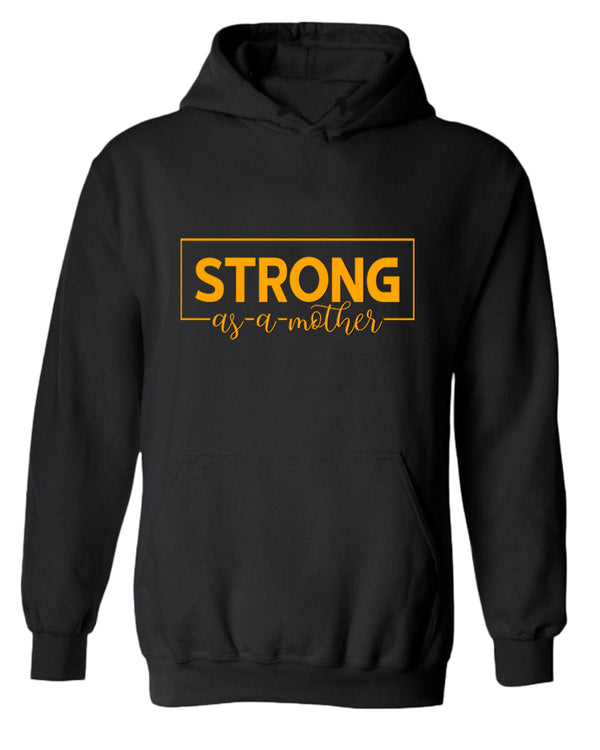 Strong as a mother hoodie - Fivestartees
