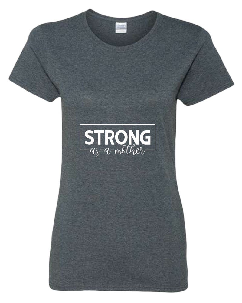 Strong as a mother t-shirt - Fivestartees